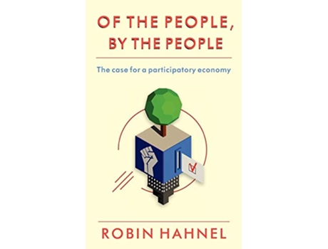 Livro Of the People By the People The Case for a Participatory Economy de Robin Hahnel (Inglês)