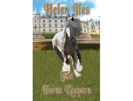 Livro The Horse Keepers De Helen Iles (inglês)