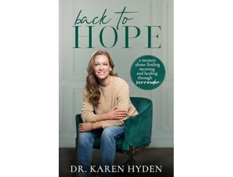 Livro Back to Hope A memoir about finding meaning and healing through surrender de Dr Karen Hyden (Inglês)