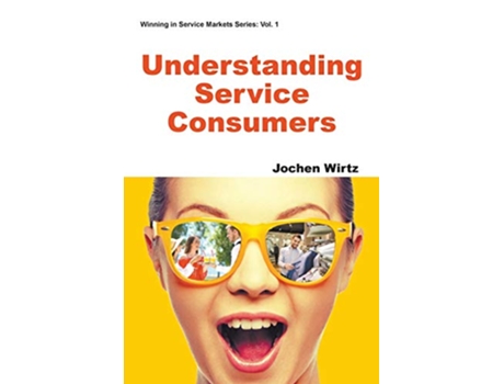 Livro Understanding Service Consumers Winning in Service Markets de Jochen Wirtz (Inglês)