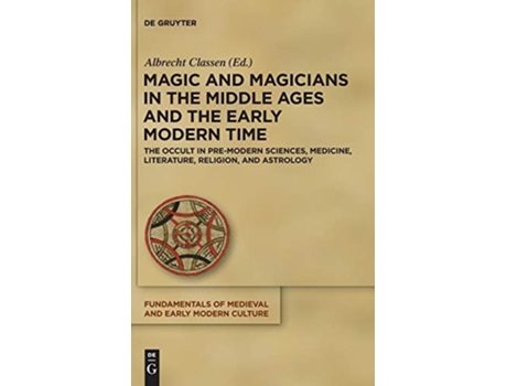 Livro Magic And Magicians In The Middle Ages And The Early Modern Time De Albrecht Classen (inglês - Capa Dura)