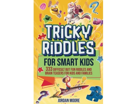 Livro Tricky Riddles for Smart Kids 333 Difficult But Fun Riddles And Brain Teasers For Kids And Families Age 812 de Jordan Moore (Inglês)