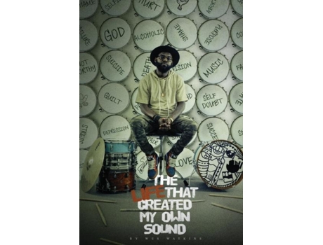 Livro The Life That Created My Own Sound De Wesley Watkins (inglês)