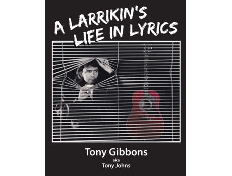 Livro A Larrikin's Life in Lyrics Tony Gibbons (Inglês)