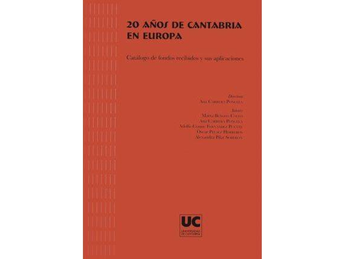 Livro 20 Años De Cantabria En Europa Catálogo De Fondos Recibidos Y Sus Aplicaciones de Marta Et Al Bengoa Calvo (Espanhol)