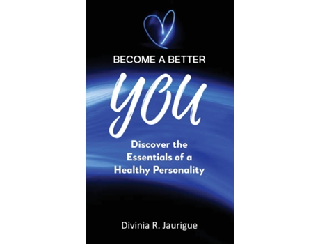 Livro BECOME A BETTER YOU Discover the Essentials of a Healthy Personality de Divinia R Jaurigue (Inglês)