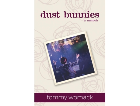 Livro dust bunnies: a memoir Tommy Glynn Womack (Inglês)