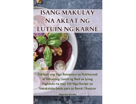 Livro ISANG MAKULAY NA AKLAT NG LUTUIN NG KARNE de Alejandra Morales (Inglês)