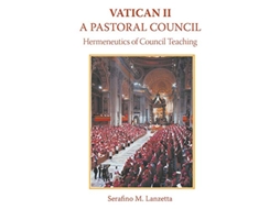 Livro Vatican 2 A Pastoral Council de Serafino Lanzetta (Inglês - Capa Dura)
