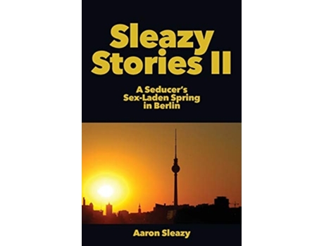 Livro Sleazy Stories Ii De Aaron Sleazy (inglês)