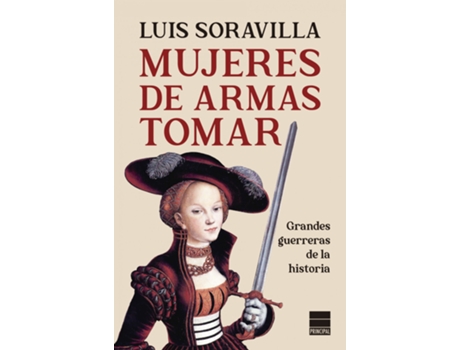 Livro Mujeres De Armas Tomar de Luis Soravilla (Espanhol)