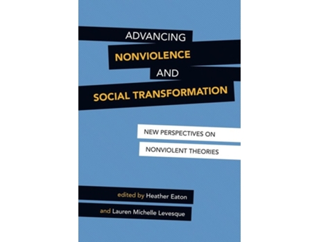 Livro Advancing Nonviolence And Social Transformation De Heather Eaton (inglês - Capa Dura)