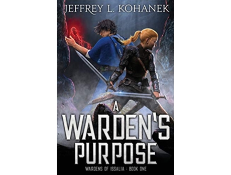 Livro A Wardens Purpose YA Academy Intrigue Wardens of Issalia de Jeffrey L Kohanek (Inglês)
