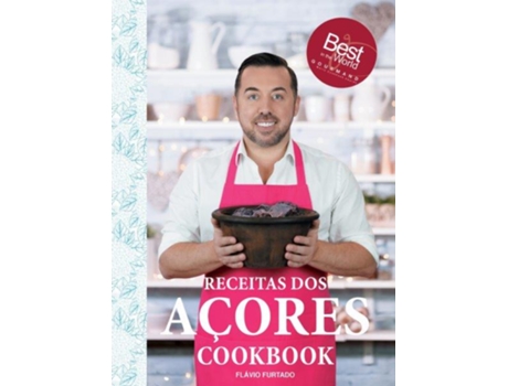 Livro Receitas dos Açores - Cookbook - Feitas em cozinhas pequenas por… de Flávio Furtado