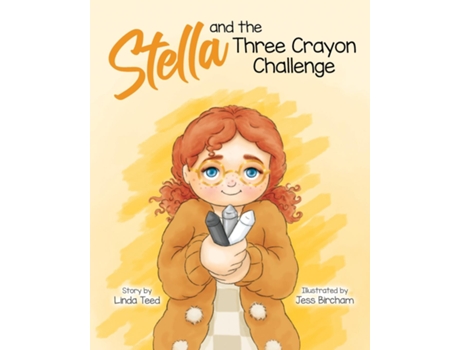 Livro Stella and the Three Crayon Challenge de Linda Teed (Inglês)