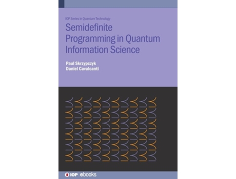 Livro Semidefinite Programming in Quantum Information Science de Daniel Cavalcanti e Paul Skrzypczyk (Inglês - Capa Dura)