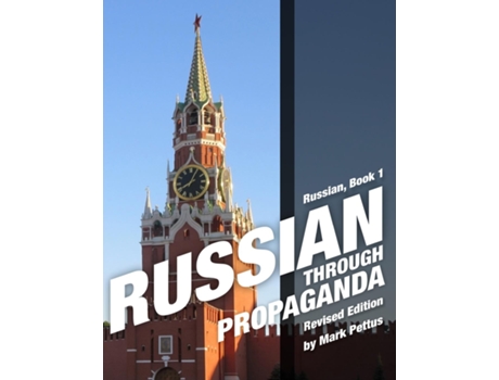 Livro Russian Through Propaganda, Book 1 Russian Through Propaganda De Pettus, Mark Et Al. (inglês)