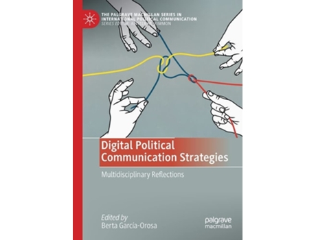 Livro Digital Political Communication Strategies De Berta García-orosa (inglês)