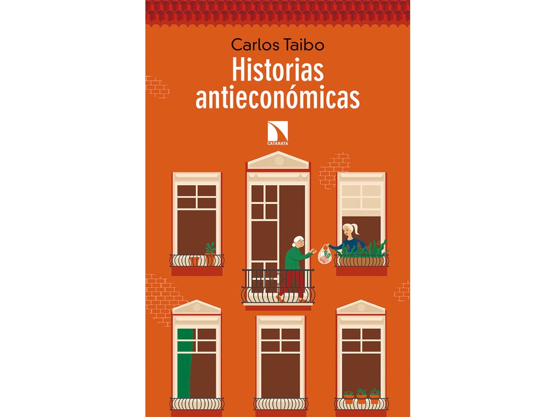 Livro Historias Antieconómicas de Carlos Taibo Arias (Espanhol)