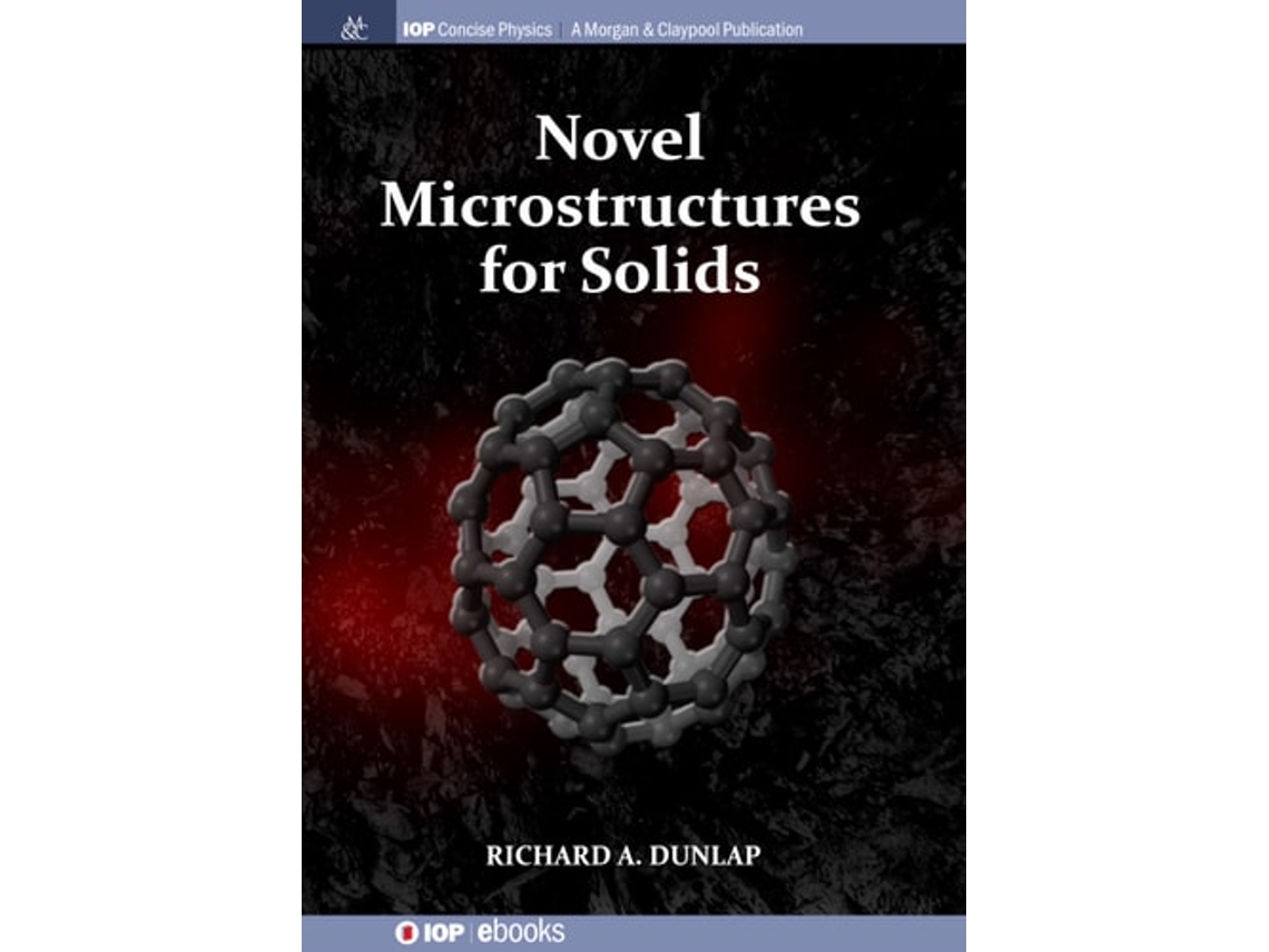 Livro Novel Microstructures For Solids De Richard A Dunlap (inglês)