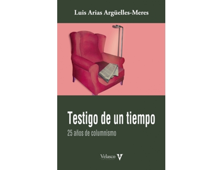 Livro Testigo De Un Tiempo de Luis Arias Argüelles-Meres (Espanhol)