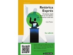Livro Retórica Exprés. El Sistema Rápid Basat En Els Clássics Per Comunicar Amb Éxit de Lluís Pastor