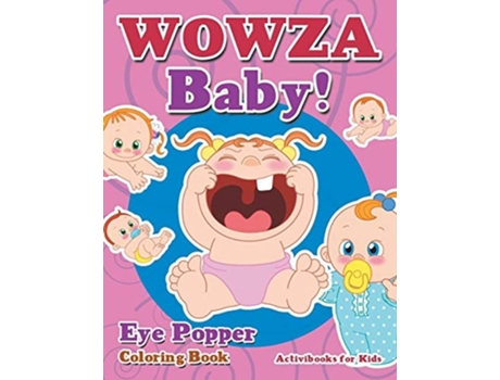 Livro Wowza Baby! Eye Popper Coloring Book De Activibooks For Kids (inglês)