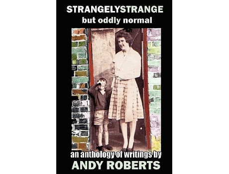 Livro Strangely Strange but Oddly Normal de Andy Roberts (Inglês)