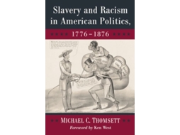 Livro Slavery and Racism in American Politics, 1776-1876 de Michael C Thomsett (Inglês)