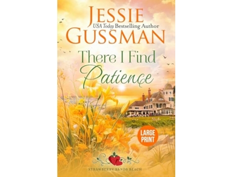 Livro There I Find Patience Large Print Edition de Jessie Gussman (Inglês)