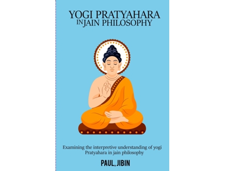 Livro Examining The Interpretive Understanding Of Yogi Pratyahara In Jain Philosophy De Jibin, Paul Et Al. (inglês)