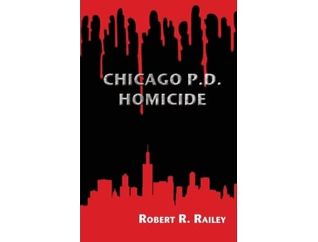 Livro Chicago P.d., Homicide De Robert R Railey (inglês)