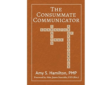 Livro The Consummate Communicator: Character Traits of True Professionals de Amy S Hamilton (Inglês)
