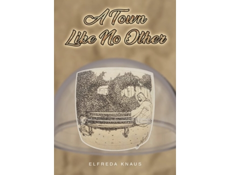 Livro A Town Like No Other De Elfreda Knaus (inglês - Capa Dura)