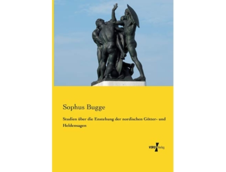 Livro Studien ueber die Enstehung der nordischen Goetter und Heldensagen German Edition de Sophus Bugge (Alemão)