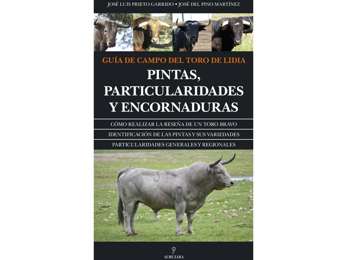 Livro Guía de campo del toro de lidia Pintas, particularidades y encornaduras de José Luis Prieto Garrido e José Del Pino Martínez (Espanhol)