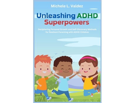 Livro Unleashing ADHD Superpowers de Michele L Valdez (Inglês)