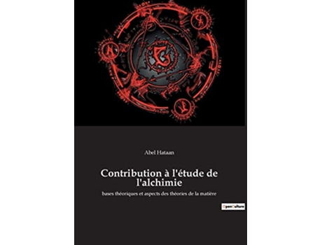 Livro Contribution à létude de lalchimie bases théoriques et aspects des théories de la matière French Edition de Abel Hataan (Francês)