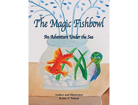 Livro The Magic Fishbowl An Adventure Under the Sea 3 Colibri de Robin Nelson (Inglês)