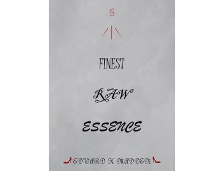 Livro Finest Raw Essence de Edward H Madden (Inglês)