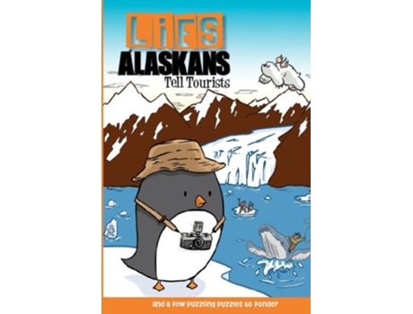 Livro Lies Alaskans Tell Tourists Other Fun Puzzles de Lee Post (Inglês)