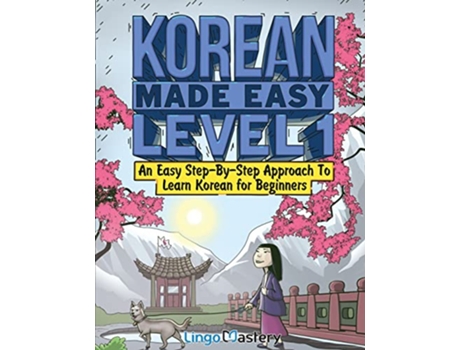 Livro Korean Made Easy Level 1 An Easy StepByStep Approach To Learn Korean for Beginners Textbook Workbook Included de Lingo Mastery (Inglês)