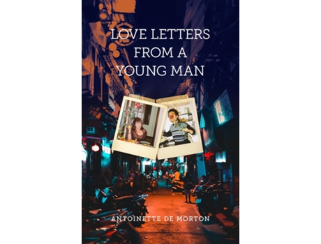 Livro Love Letters from a Young Man de Antoinette de Morton (Inglês)