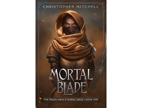 Livro The Mortal Blade The Magelands Eternal Siege Book 1 de Christopher Mitchell (Inglês)