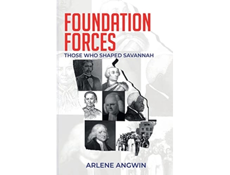 Livro Foundation Forces Those Who Shaped Savannah de Arlene Angwin (Inglês)