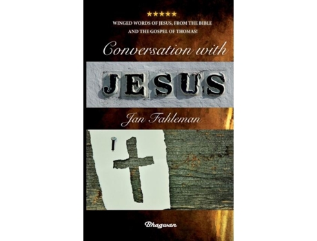 Livro Conversation With Jesus Winged Words Of Jesus, From The Bible And The Gospel Of Thomas! De Jan Fahleman (inglês)