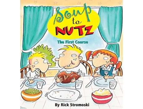 Livro Soup to Nutz: The First Course Rick Stromoski (Inglês)