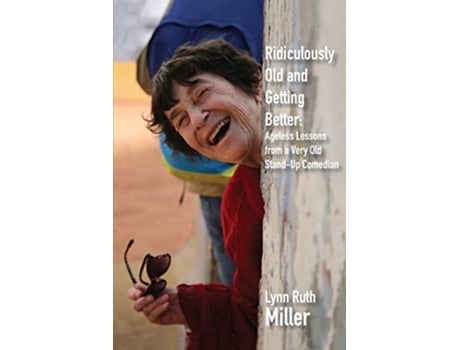 Livro Ridiculously Old and Getting Better de Lynn Ruth Miller (Inglês)