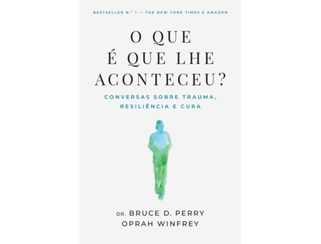 Livro O Que É Que Lhe Aconteceu? de Bruce D. Perry e Oprah Winfrey (Português)