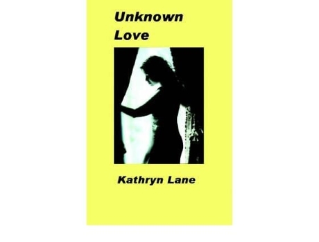 Livro Unknown Love de Kathryn Lane (Inglês)